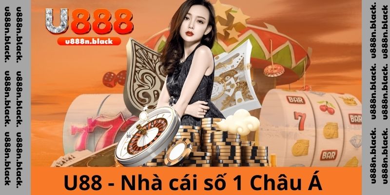 Thông tin khái quát về U888 nhà cái số 1 châu Á