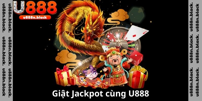 Giật Jackpot cùng U888