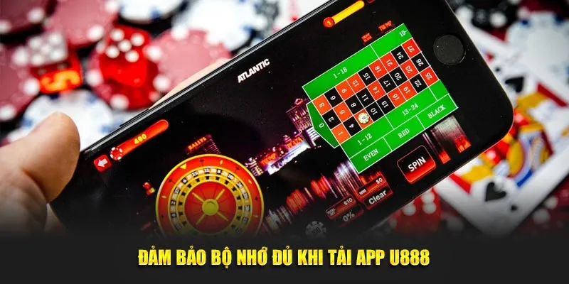 Đảm bảo bộ nhớ đủ khi tải app U888