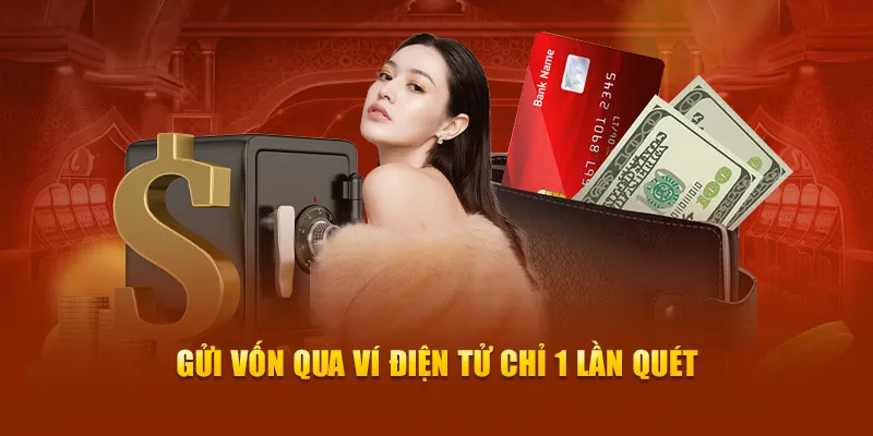 Gửi vốn qua ví điện tử chỉ 1 lần quét