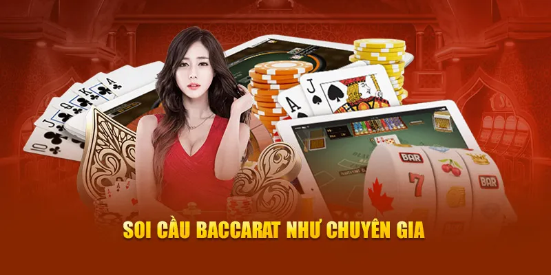 Soi cầu baccarat không khác gì chuyên gia