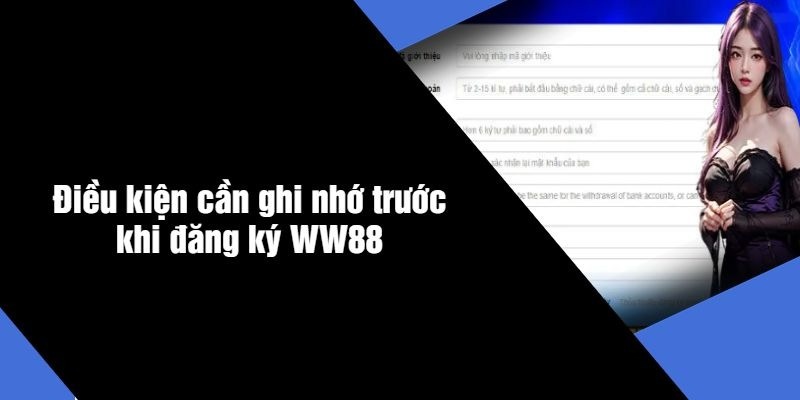 Những lưu ý khi đăng ký tài khoản WW88