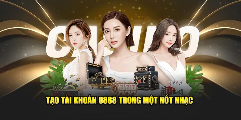 Tạo tài khoản U888 trong một nốt nhạc